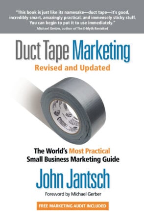 Duct Tape Marketing: The World’s Most Practical Small Business Marketing Guide - book by John Jantsch