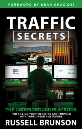 Traffic Secrets: The Underground Playbook for Filling Your Website and Funnels With Your Dream Customers – book by Russell Brunson